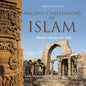 Ancient Civilizations of Islam - Muslim History for Kids - Early Dynasties Ancient History for Kids 6th Grade Social Studies - Paperback