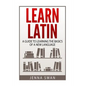 Learn Latin: A Guide to Learning the Basics of a New Language - Paperback