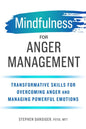Mindfulness for Anger Management: Transformative Skills for Overcoming Anger and Managing Powerful Emotions - Paperback