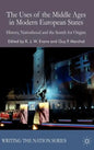 The Uses of the Middle Ages in Modern European States: History, Nationhood and the Search for Origins - Hardcover