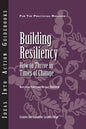 Building Resiliency: How to Thrive in Times of Change - Paperback