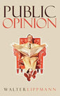 Public Opinion: The Original 1922 Edition - Hardcover