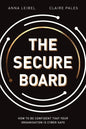 The Secure Board: How To Be Confident That Your Organisation Is Cyber Safe - Paperback