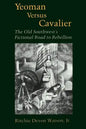 Yeoman Versus Cavalier: The Old Southwest's Fictional Road to Rebellion - Paperback