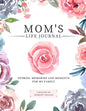 Mom's Life Journal: Stories, Memories and Moments for My Family A Guided Memory Journal to Share Mom's Life - Paperback