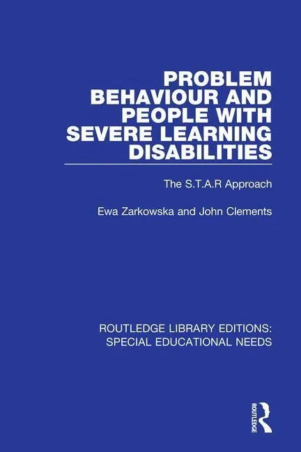 Problem Behaviour and People with Severe Learning Disabilities: The S.T.A.R Approach - Paperback