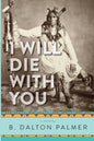 I Will Die With You - Paperback