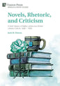 Novels, Rhetoric, and Criticism: A Brief History of Belles Lettres and British Literary Culture, 1680 - 1900 - Hardcover