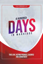 A Hundred Days in Marriage: True Love, Keeping Promises, Sacrifice and Commitment - Paperback
