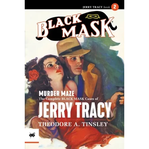 Murder Maze: The Complete Black Mask Cases of Jerry Tracy, Volume 2 - Paperback