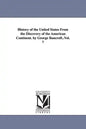 History of the United States From the Discovery of the American Continent. by George Bancroft..Vol. 7 - Paperback