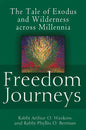 Freedom Journeys: The Tale of Exodus and Wilderness Across Millennia - Hardcover