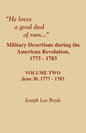 He Loves a Good Deal of Rum. Military Desertions During the American Revolution. Volume Two - Paperback