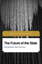The Future of the State: Philosophy and Politics - Paperback