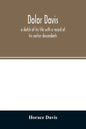 Dolor Davis: a sketch of his life with a record of his earlier descendants - Paperback
