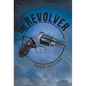 The Revolver - Hardcover