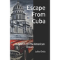 Escape From Cuba: In Search Of The American Dream - Paperback