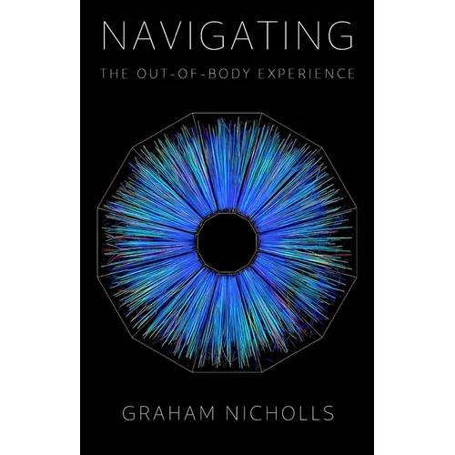 Navigating the Out-of-Body Experience: Special Revised & Expanded Edition - Paperback