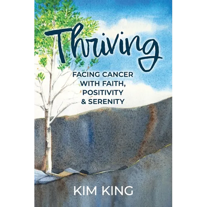 Thriving: Facing Cancer with Faith, Positivity & Serenity - Paperback