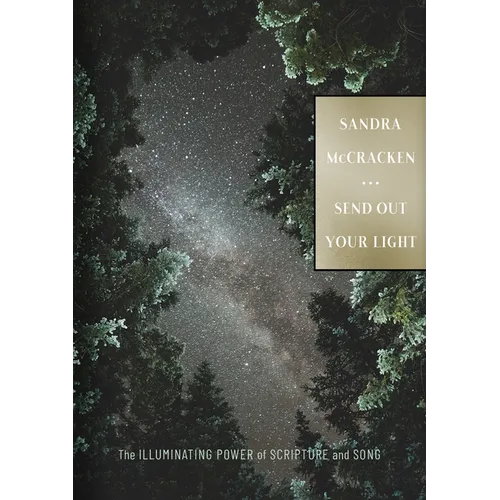 Send Out Your Light: The Illuminating Power of Scripture and Song - Hardcover