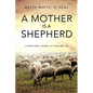 A Mother Is a Shepherd - Paperback