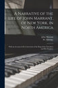 A Narrative of the Life of John Marrant, of New York, in North America: With an Account of the Conversion of the King of the Cherokees and His Daughte - Paperback