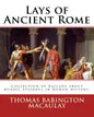 Lays of Ancient Rome. By: Thomas Babington Macaulay: Documentation for the TextInfo template.information about this edition. Lays of Ancient Rom - Paperback
