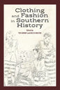 Clothing and Fashion in Southern History - Paperback