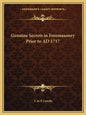 Genuine Secrets in Freemasonry Prior to Ad 1717 - Paperback