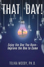 That Day! Enjoy the One You Have- Improve the One to Come - Paperback