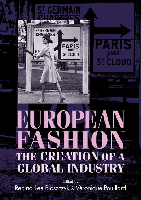 European Fashion: The Creation of a Global Industry - Paperback