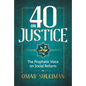 40 on Justice: The Prophetic Voice on Social Reform - Paperback
