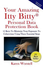 Your Amazing Itty Bitty Personal Data Protection Book: 15 Keys to Minimize Your Exposure to Cybercrime Using These Essential Steps - Paperback