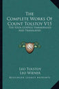 The Complete Works of Count Tolstoy V15: The Four Gospels Harmonized and Translated - Paperback