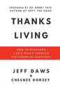 Thanks Living: How to Overcome Life's Trials through the Power of Gratitude - Paperback