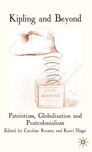 Kipling and Beyond: Patriotism, Globalisation and Postcolonialism - Hardcover
