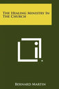 The Healing Ministry in the Church - Paperback