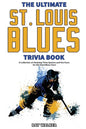 The Ultimate Saint Louis Blues Trivia Book: A Collection of Amazing Trivia Quizzes and Fun Facts for Die-Hard Blues Fans! - Paperback