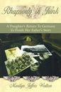 Rhapsody in Junk: A Daughter's Return to Germany to Finish Her Father's Story - Paperback