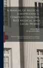 A Manual of Medical Jurisprudence, Compiled From the Best Medical and Legal Works: Being an Analysis of a Course of Lectures on Forensic Medicine, Ann - Hardcover