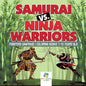 Samurai vs. Ninja Warriors Fighters Unafraid Coloring Books 7-10 Years Old - Paperback