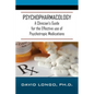 Psychopharmacology: A Clinician's Guide for the Effective use of Psychotropic Medications - Paperback