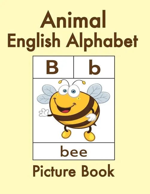Animal English Alphabet: Animal Picture Book for Kids and Toddlers -Preschool Prep - Picture Book for Kids Age 2-4 - Fun Learning of the Alphab - Paperback