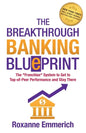 The Breakthrough Banking Blueprint: The Franchise System to Get to Top-of-Peer Performance and Stay There - Paperback
