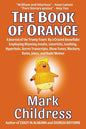 The Book of Orange: A Journal of the Trump Years By a Crazed Snowflake Employing Rhyming Insults, Limericks, Loathing, Hyperbole, Secret T - Paperback