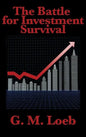 The Battle for Investment Survival: Complete and Unabridged by G. M. Loeb - Hardcover