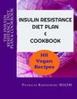 The Insulin Resistance Diet Plan & Cookbook: 101 Vegan Recipes for Permanent Weight Loss, to Manage PCOS, Prevent Prediabetes and Metabolic Syndrome - Paperback