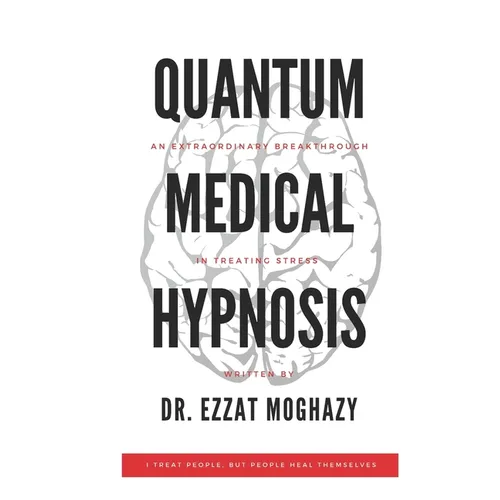 Quantum Medical Hypnosis: An Extraordinary Breakthrough in Treating Stress - Paperback
