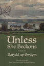 Unless She Beckons: Poems by Dafydd AP Gwilym - Paperback