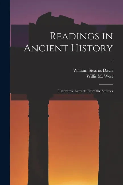 Readings in Ancient History: Illustrative Extracts From the Sources; 1 - Paperback